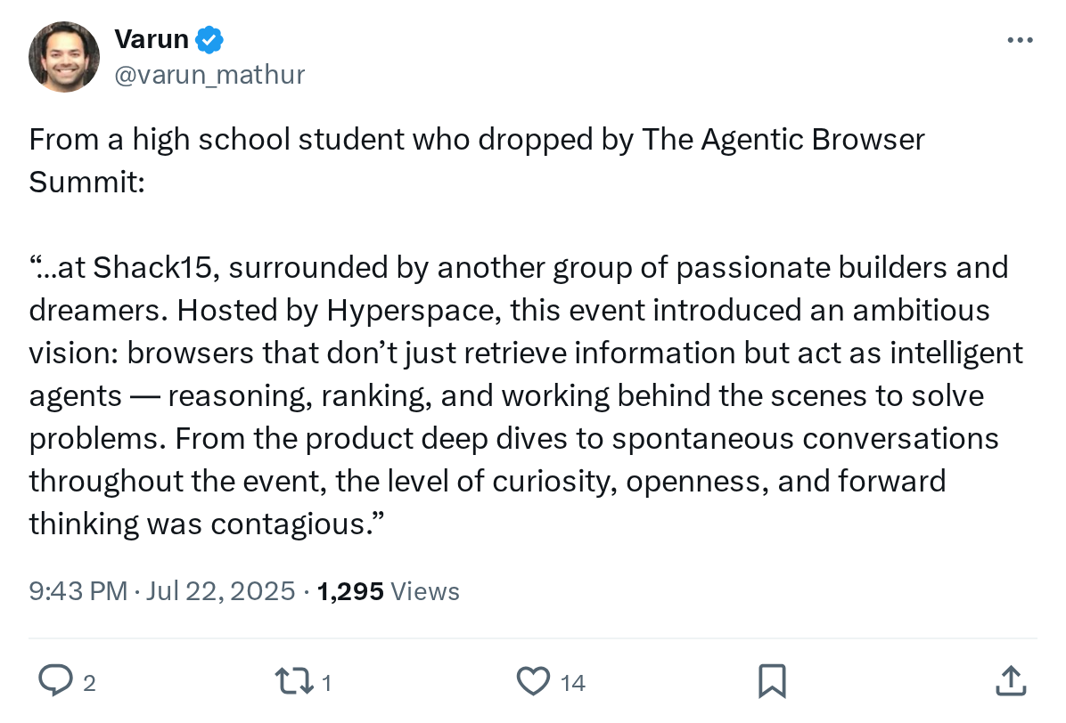 From a high school student who dropped by The Agentic Browser Summit: 

“…at Shack15, surrounded by another group of passionate builders and